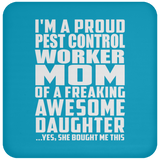 Proud Pest Control Worker Mom Of Awesome Daughter - Drink Coaster