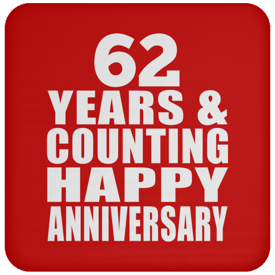 Happy 62nd Anniversary 62 Years & Counting - Drink Coaster