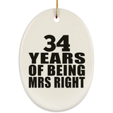 34th Anniversary 34 Years Of Being Mrs Right - Oval Ornament