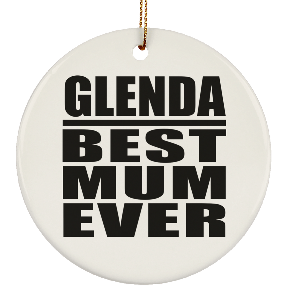 Glenda Best Mum Ever - Circle Ornament