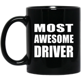 Most Awesome Driver - 11 Oz Coffee Mug Black