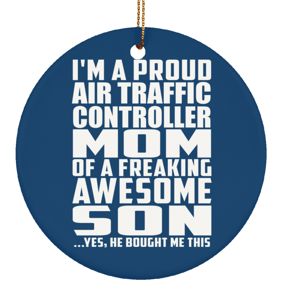 Proud Air Traffic Controller Mom Of Awesome Son - Circle Ornament