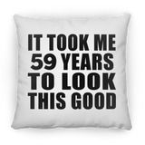 59th Birthday Took Me 59 Years To Look This Good - Throw Pillow