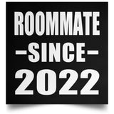 Roommate Since 2022 - Poster Square