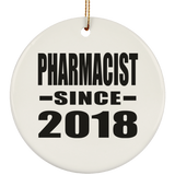 Pharmacist Since 2018 - Circle Ornament