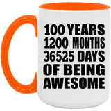 100th Birthday 100 Years 1200 Months 36525 Days Of Awesome - 15oz Accent Mug Orange