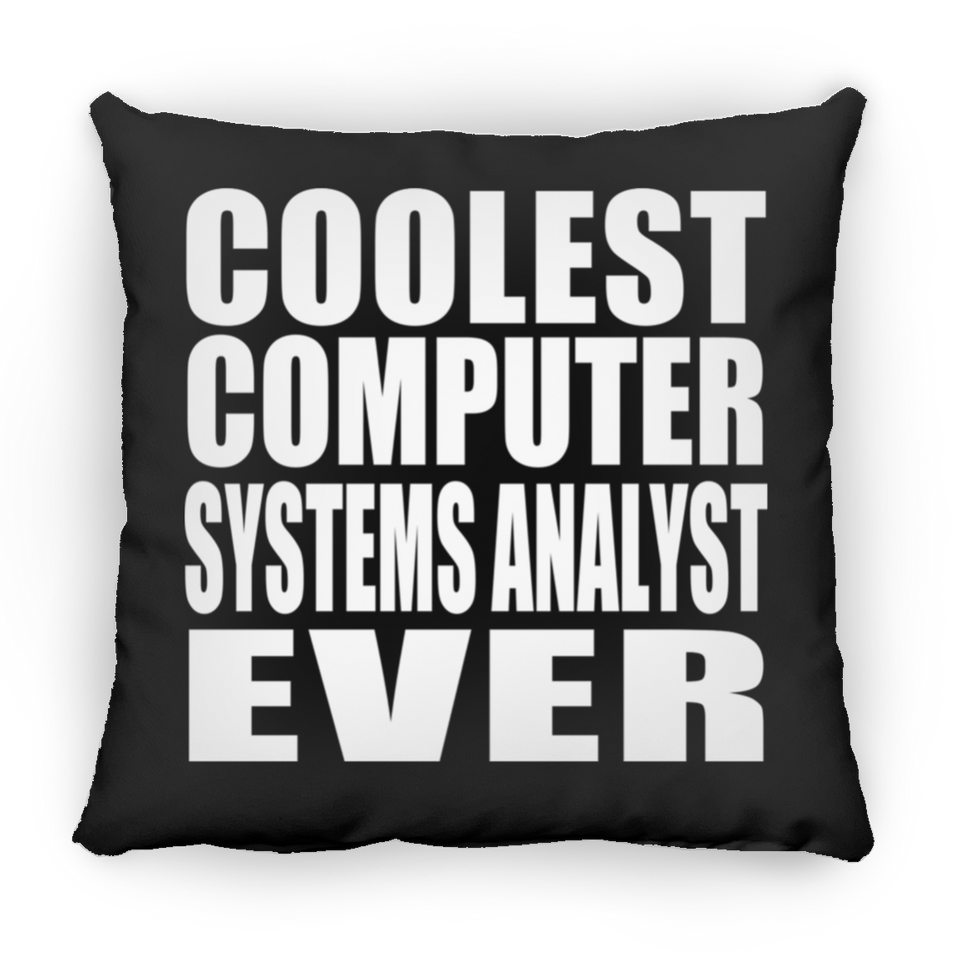 Coolest Computer Systems Analyst Ever - Throw Pillow Black