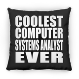 Coolest Computer Systems Analyst Ever - Throw Pillow Black