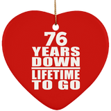 76th Anniversary 76 Years Down Lifetime To Go - Heart Ornament