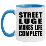Street Luge Makes Life Complete - 11oz Accent Mug Blue