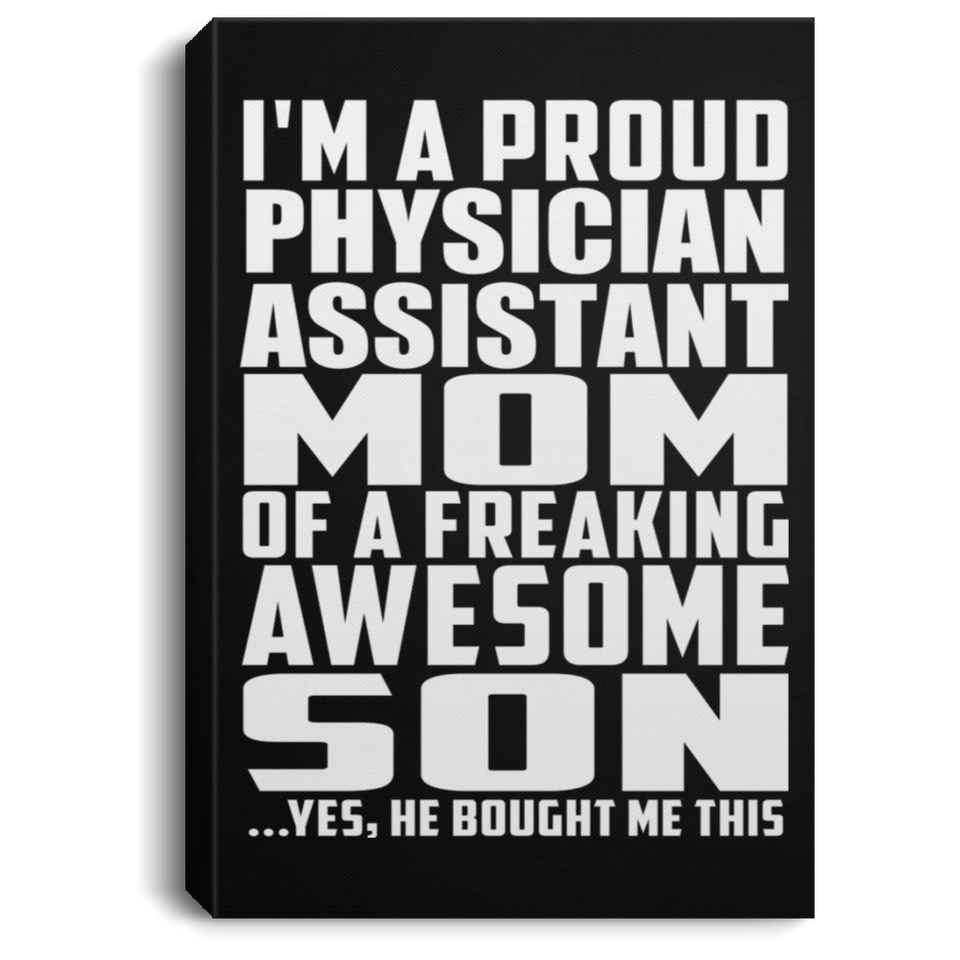 Proud Physician Assistant Mom Of Awesome Son - Canvas Portrait