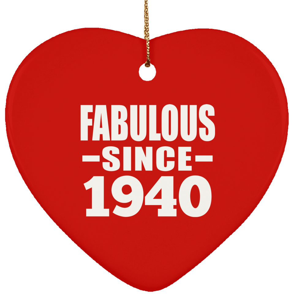 84th Birthday Fabulous Since 1940 - Heart Ornament