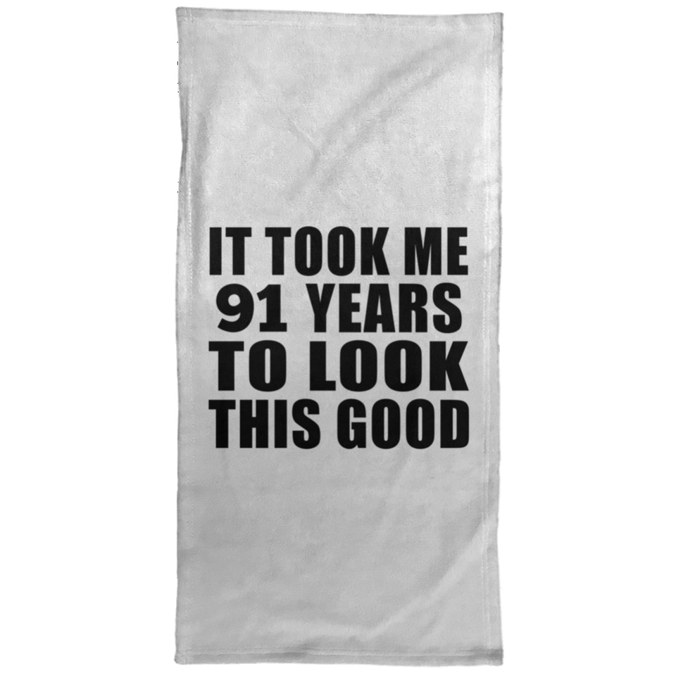 91st Birthday Took Me 91 Years To Look This Good - Hand Towel