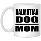 Dalmatian Dog Mom - 11oz Coffee Mug
