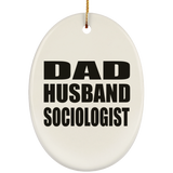 Dad Husband Sociologist - Oval Ornament