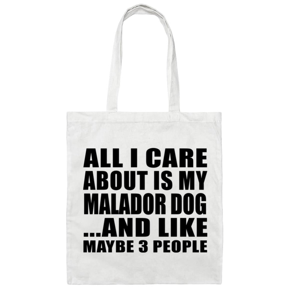 All I Care About Is My Malador Dog - Tote Bag White