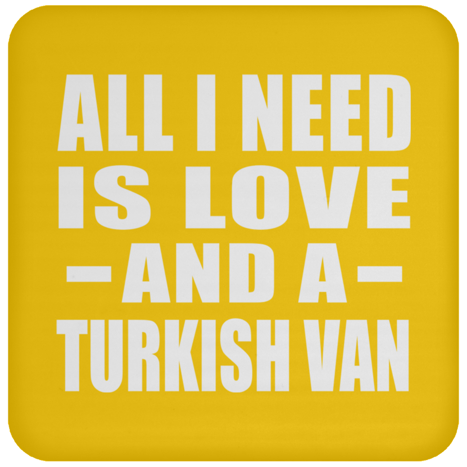 All I Need Is Love And A Turkish Van - Drink Coaster