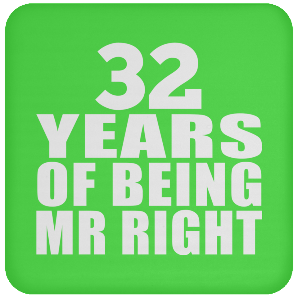 32nd Anniversary 32 Years Of Being Mr Right - Drink Coaster