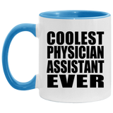 Coolest Physician Assistant Ever - 11oz Accent Mug Blue
