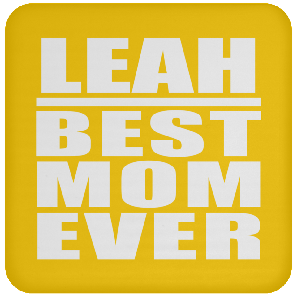 Leah Best Mom Ever - Drink Coaster