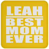 Leah Best Mom Ever - Drink Coaster