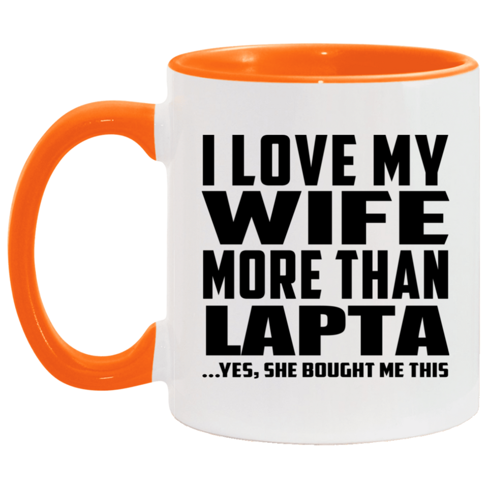 I Love My Wife More Than Lapta - 11oz Accent Mug Orange