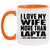 I Love My Wife More Than Lapta - 11oz Accent Mug Orange
