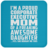 Proud Corporate Executive Mom Of Awesome Daughter - Drink Coaster