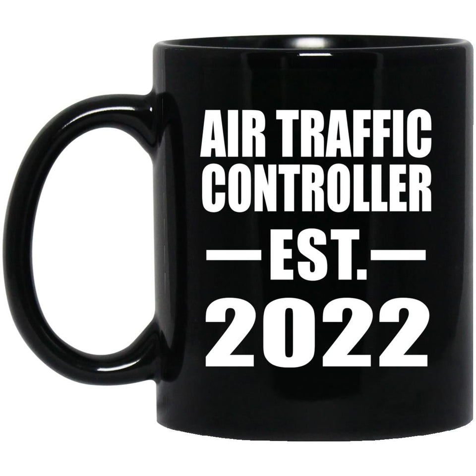 Air Traffic Controller Established EST. 2022 - 11oz Coffee Mug Black