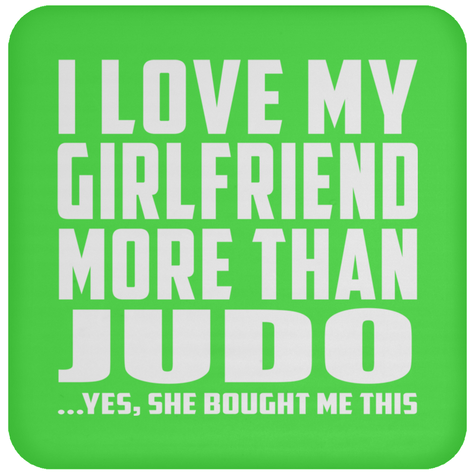 I Love My Girlfriend More Than Judo - Drink Coaster