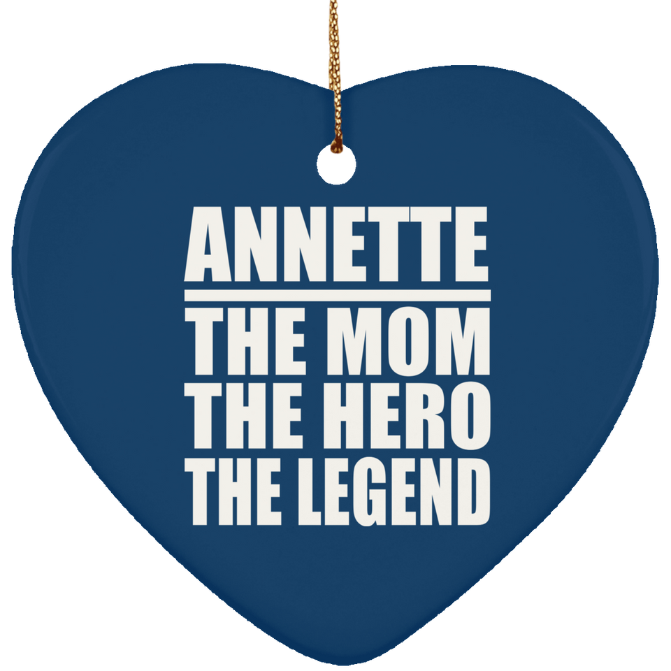 Annette The Mom The Hero The Legend - Heart Ornament
