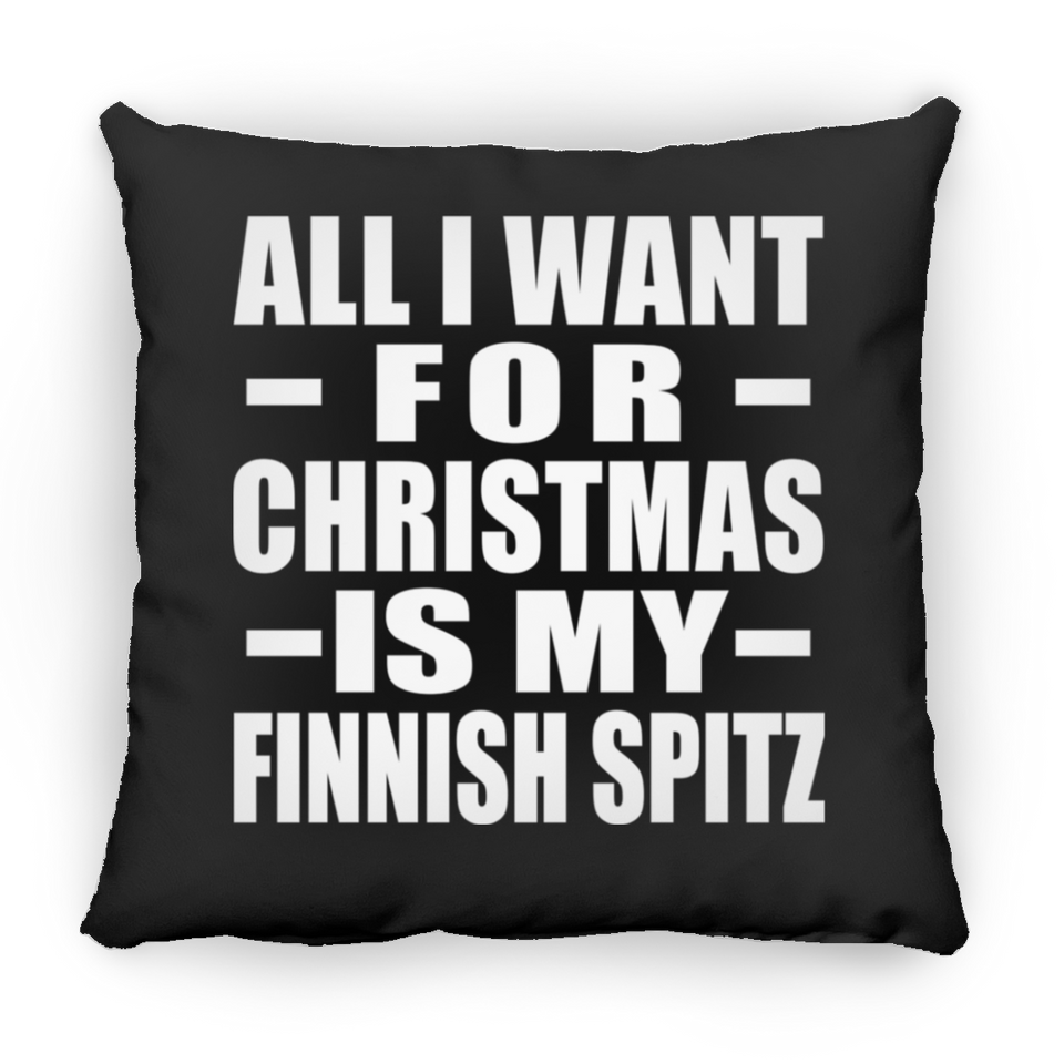 All I Want For Christmas Is My Finnish Spitz - Throw Pillow Black