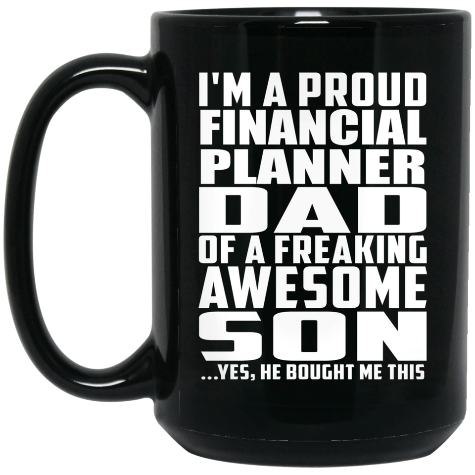 Proud Financial Planner Dad Of Awesome Son - 15 Oz Coffee Mug Black