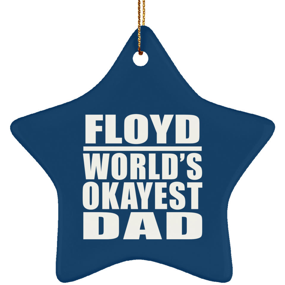 Floyd World's Okayest Dad - Star Ornament