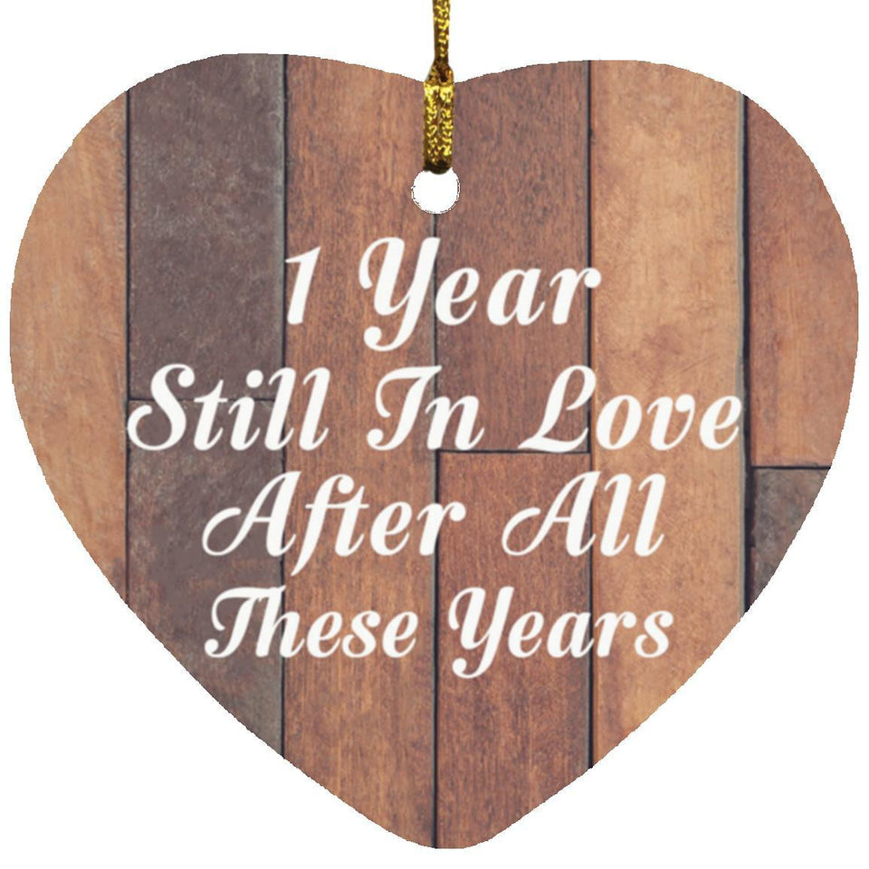 1st Anniversary 1 Year Still In Love After These Years - Heart Ornament E