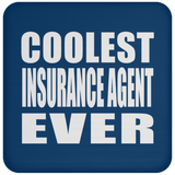 Coolest Insurance Agent Ever - Drink Coaster