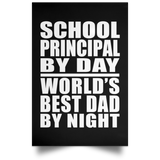 School Principal By Day World's Best Dad By Night - Poster Portrait