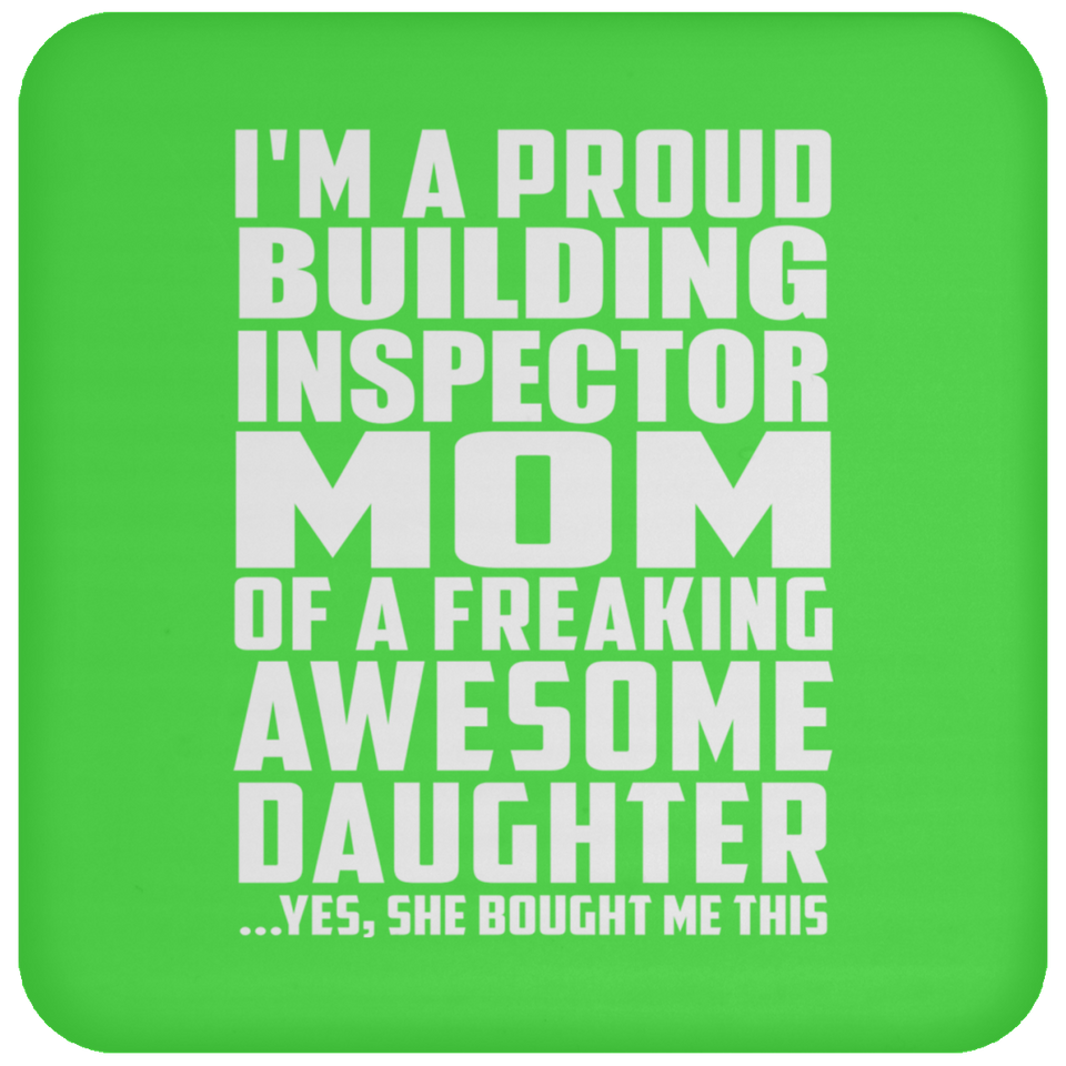 Proud Building Inspector Mom Of Awesome Daughter - Drink Coaster