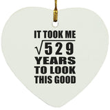 23rd Birthday Took Square Root of 529 Years To Look Good - Heart Ornament