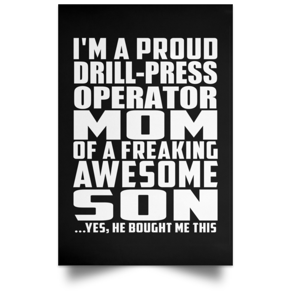 Proud Drill-Press Operator Mom Of Awesome Son - Poster Portrait