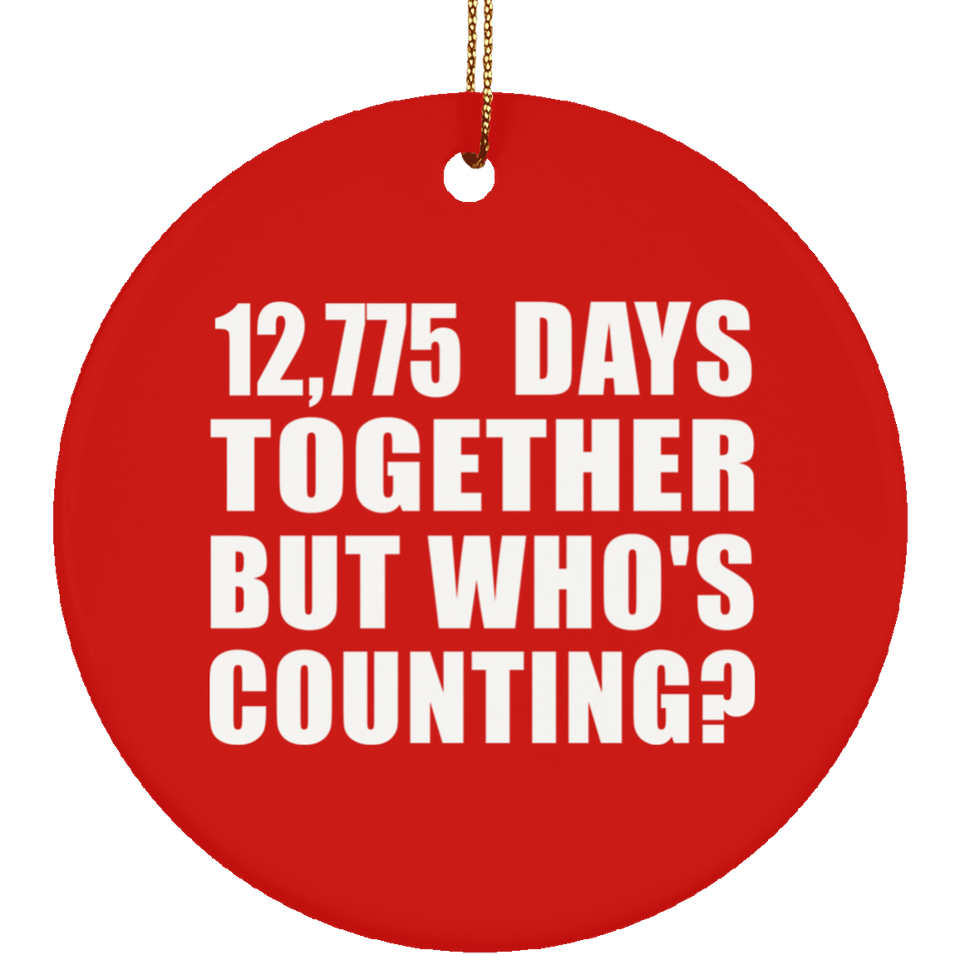 35th Anniversary 12,775 Days Together But Who's Counting - Circle Ornament