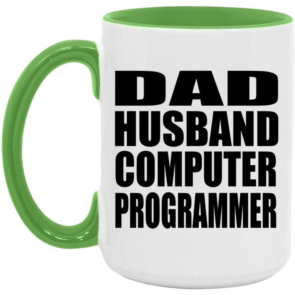 Dad Husband Computer Programmer - 15oz Accent Mug Green
