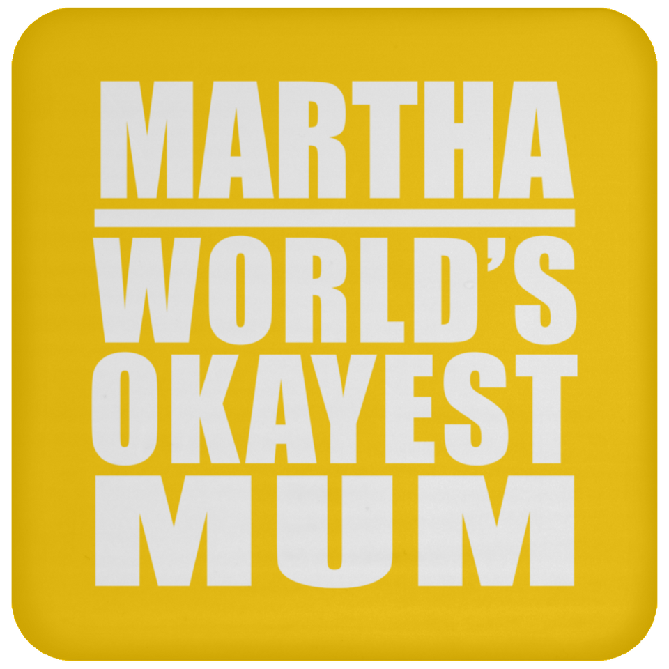 Martha World's Okayest Mum - Drink Coaster
