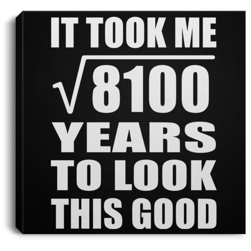 90th Birthday Took Square Root of 8100 Years To Look Good - Canvas Square