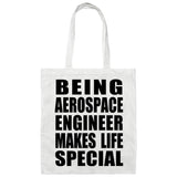 Being Aerospace Engineer Makes Life Special - Tote Bag White
