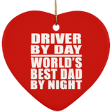 Driver By Day World's Best Dad By Night - Heart Ornament