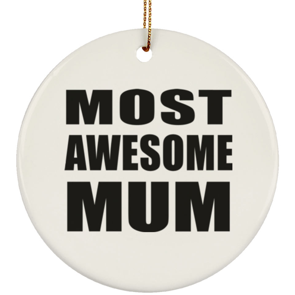 Most Awesome Mum - Circle Ornament