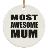 Most Awesome Mum - Circle Ornament