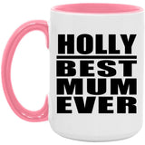 Holly Best Mum Ever - 15oz Accent Mug Pink
