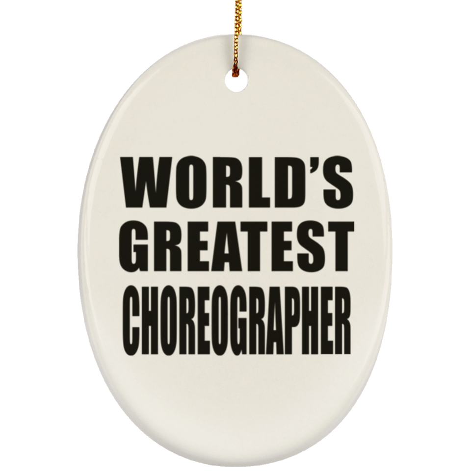 World's Greatest Choreographer - Oval Ornament
